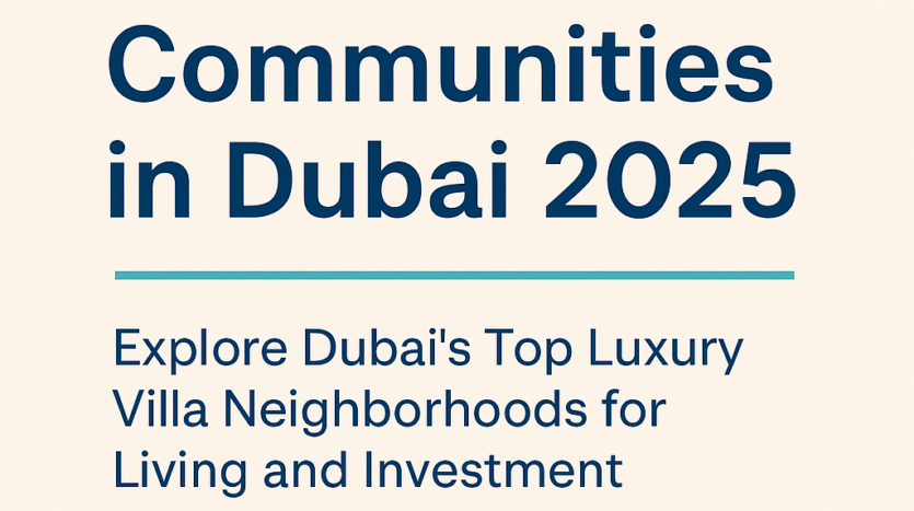 best villas communities in Dubai 2025